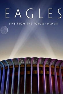 Eagles – Live from the Forum MMXVIII (2020)