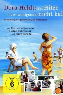 Poster do filme Dora Heldt: Bei Hitze ist es wenigstens nicht kalt