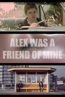 Alex Was a Friend of Mine