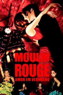 Poster do filme Moulin Rouge: Amor em Vermelho