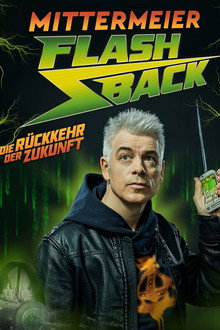 Michael Mittermeier - Flashback - Die Rückkehr der Zukunft