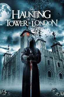 The Haunting of the Tower of London (WEB-DL)