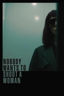 Poster do filme Nobody Wants to Shoot a Woman