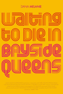 Waiting to Die in Bayside, Queens movie poster