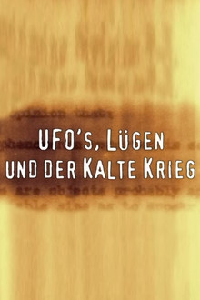 UFO's, Lügen und der Kalte Krieg