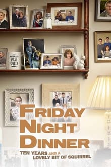 Poster do filme Friday Night Dinner: 10 Years and a Lovely Bit of Squirrel