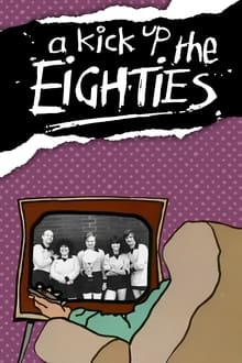 Poster da série A Kick Up the Eighties