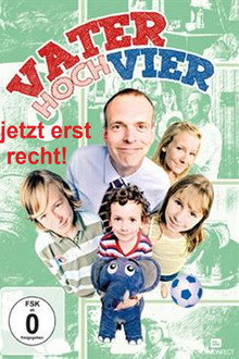 Vater hoch vier - Jetzt erst recht!