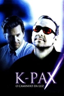 Assistir K-PAX: O Caminho da Luz Dublado ou Legendado