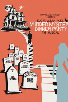 Edgar Allan Poe’s Murder Mystery Dinner Party: The Musical