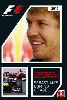 Sebastian's Coming Of Age: The Official Review Of The 2010 FIA Formula One World Championship