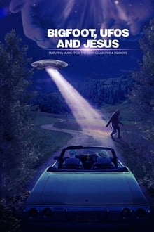 Poster do filme Bigfoot, UFOs and Jesus