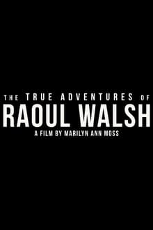 Poster do filme The True Adventures of Raoul Walsh