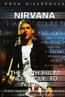 Nirvana The Path from Incesticide to In Utero movie poster