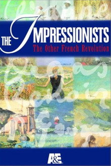 The Impressionists: The Other French Revolution