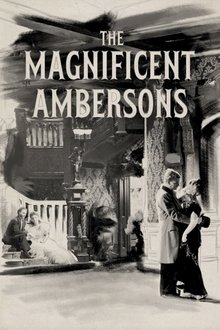 The Magnificent Ambersons The Magnificent Ambersons