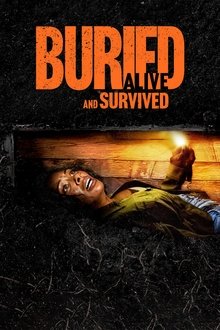 Buried Alive and Survived Buried Alive and Survived
