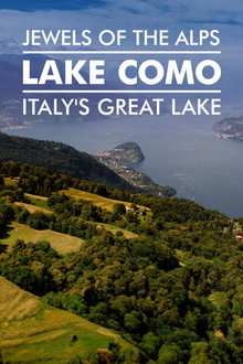 Jewels Of The Alps - Italy's Great Lakes