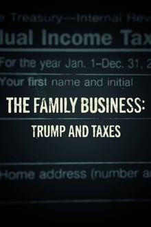 Poster do filme The Family Business: Trump and Taxes
