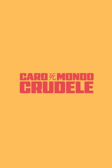 Caro mondo crudele