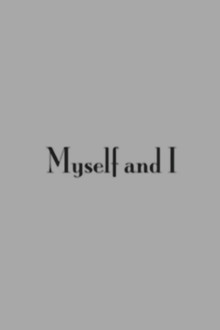Myself and I