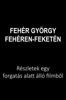 Fehér György: Fehéren-feketén
