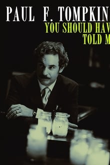 Poster do filme Paul F. Tompkins: You Should Have Told Me