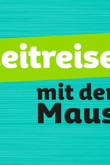 Zeitreisen mit der Maus