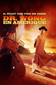 Il était une fois en Chine 6 : Dr Wong en Amérique