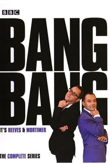 Poster da série Bang, Bang, It's Reeves and Mortimer