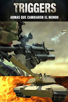 Triggers: Weapons That Changed the World