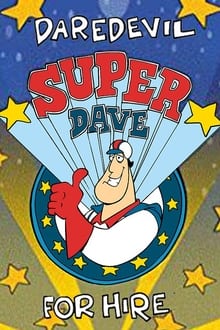 Poster da série Super Dave: Daredevil for Hire
