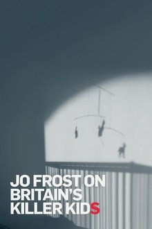 Jo Frost On Britain's Killer Kids