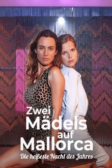 Poster do filme Zwei Mädels auf Mallorca - Die heißeste Nacht des Jahres