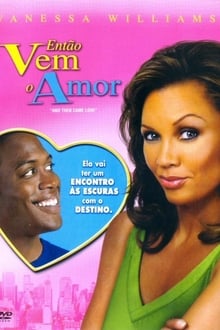 Poster do filme Então Vem o Amor