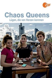 Poster do filme Chaos-Queens - Lügen, die von Herzen kommen