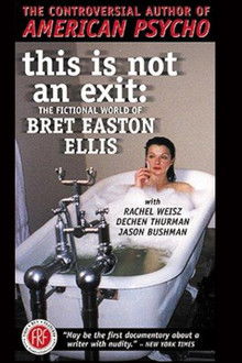 This Is Not an Exit: The Fictional World of Bret Easton Ellis