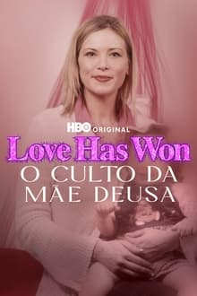 Poster da série Love Has Won: O Culto da Mãe Deusa