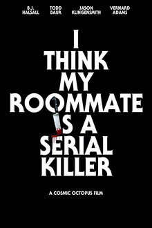 I Think My Roommate Is a Serial Killer