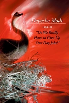 Poster do filme Depeche Mode: 1980–81 “Do We Really Have to Give Up Our Day Jobs?”