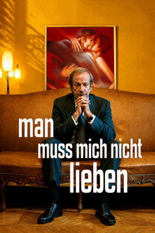 Man muss mich nicht lieben