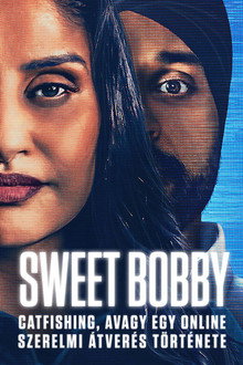 Sweet Bobby: Catfishing, avagy egy online szerelmi átverés története