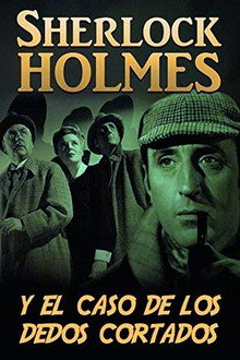 Sherlock Holmes. El caso de los dedos cortados