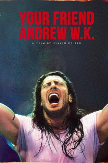 Your Friend Andrew W.K.