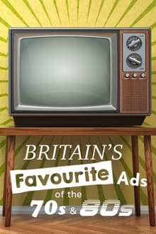 Poster do filme Britain's Favourite Ads Of The 70s And 80s