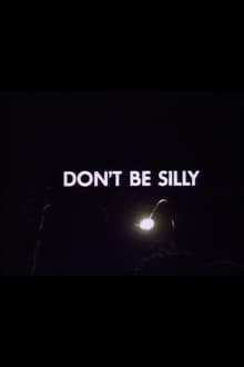 Poster do filme Don't Be Silly