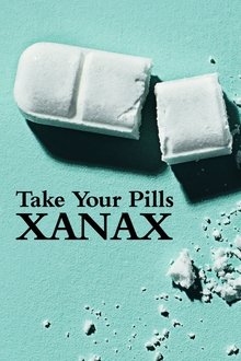 Take Your Pills: Xanax movie poster