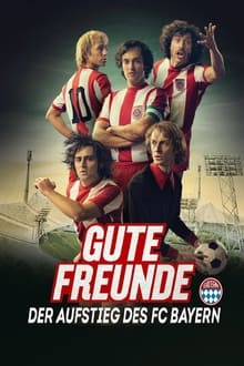 Poster da série Gute Freunde - Der Aufstieg des FC Bayern