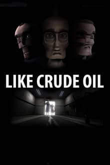 Poster do filme Like Crude Oil