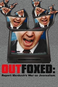 Outfoxed: Rupert Murdoch's War on Journalism movie poster